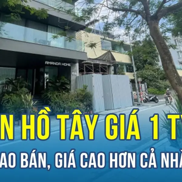 Thực hư câu chuyện giá nhà phố ven Hồ Tây chạm mốc 1 tỷ đồng/m2