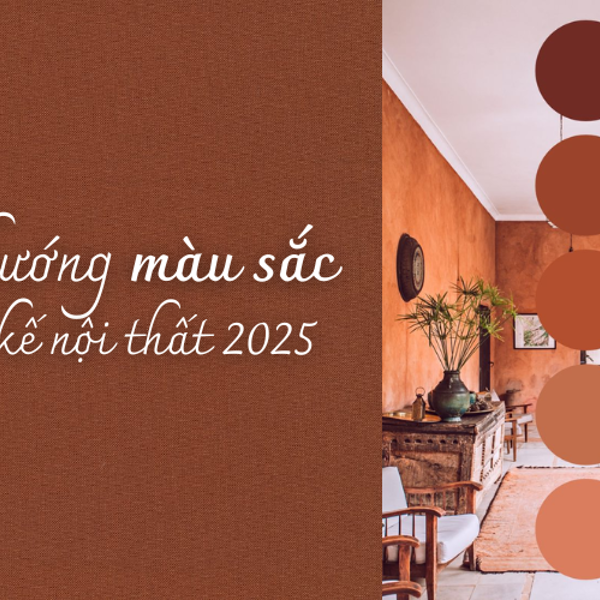 Thiết kế nội thất: Bắt kịp xu hướng những màu sắc "hot" nhất 2025