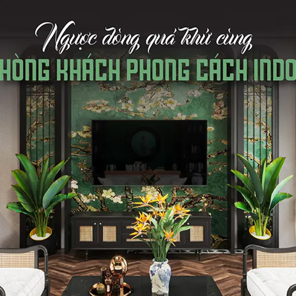 Thiết kế nội thất phòng khách phong cách Indochine