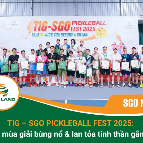 TIG – SGO PICKLEBALL FEST 2025: MỘT MÙA GIẢI BÙNG NỔ & LAN TỎA TINH THẦN GẮN KẾT
