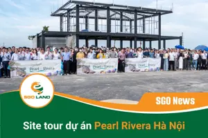 Site tour Pearl Rivera Hà Nội: Trải nghiệm thực tế siêu dự án ven hồ Vân Trì