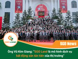 Ông Vũ Kim Giang: “SGO Land là mô hình dịch vụ bất động sản tân tiến của thị trường”