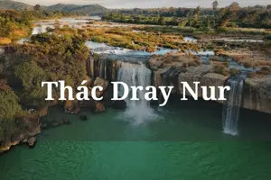 Thác Dray Nur - Tuyệt tác của núi rừng Tây Nguyên