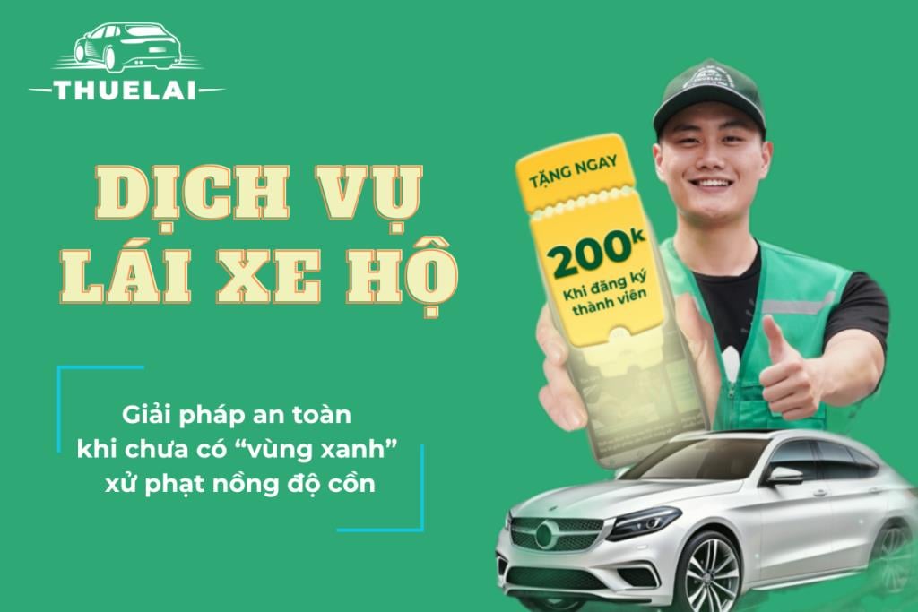 Dịch vụ lái xe hộ - Giải pháp khi chưa thiết lập “vùng xanh” trong kiểm tra nồng độ cồn