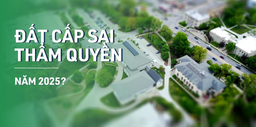 Đất cấp sai thẩm quyền thì liệu có được cấp sổ đỏ từ 01/8/2024 hay không? Một số điều cần biết?