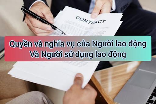 Quyền và nghĩa vụ của người lao động và người sử dụng lao động được quy định thể nào trong pháp luật?