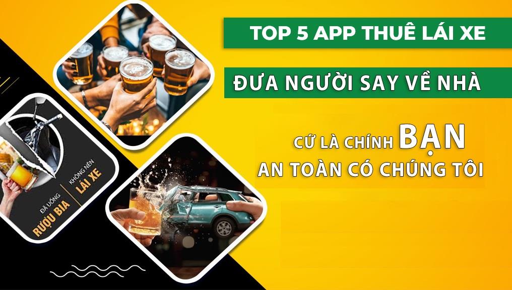 5+ app lái xe hộ người say, bảo vệ an toàn của bạn và những người xung quanh