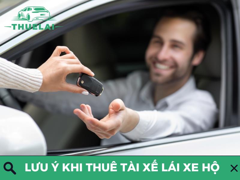 Lưu ý quan trọng để tránh rủi ro khi đặt tài xế lái xe hộ