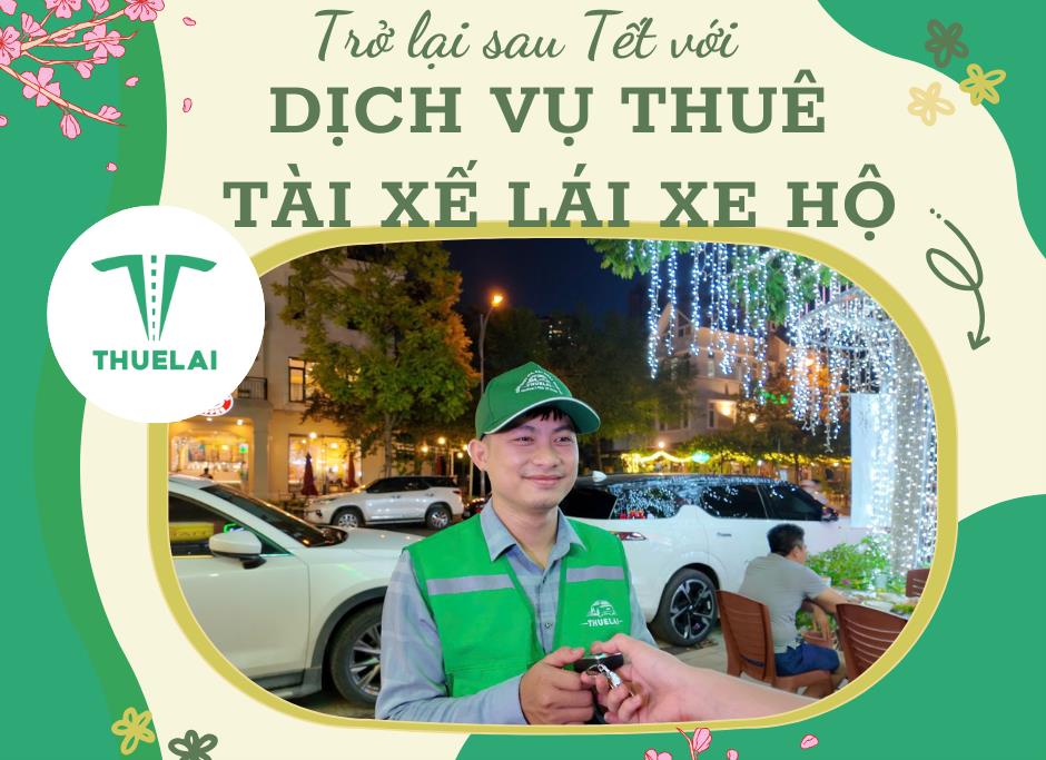 Trở lại sau Tết an toàn với dịch vụ thuê tài xế lái xe hộ