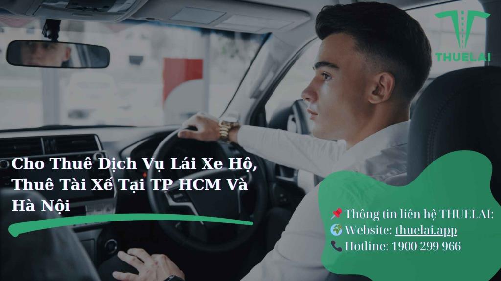 Cho Thuê Dịch Vụ Lái Xe Hộ, Thuê Tài Xế Tại TP HCM Và Hà Nội