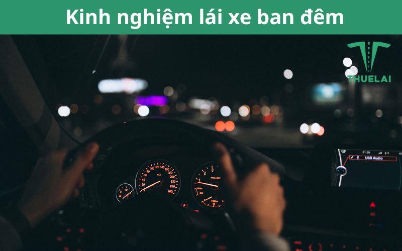 Kinh nghiệm lái xe ban đêm: Bí quyết đảm bảo an toàn tối đa