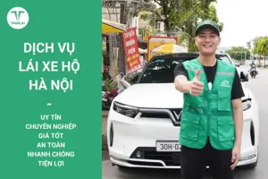 “Tất tần tật” thông tin chi tiết về dịch vụ lái xe hộ Hà Nội uy tín số 1 thị trường