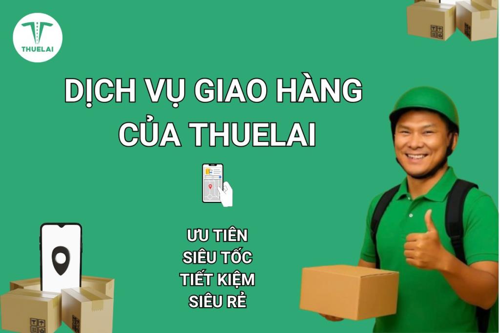 Giao hàng siêu tốc, cuộc sống thảnh thơi - Những lợi ích vượt trội từ dịch vụ giao hàng của THUELAI