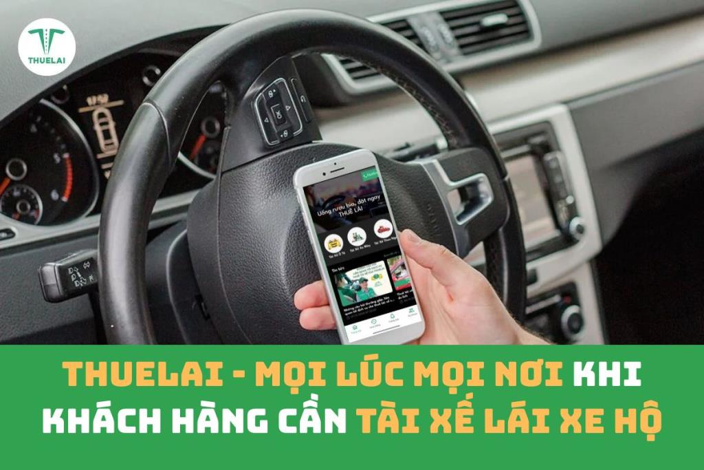THUELAI - Có mặt mọi lúc mọi nơi khi khách hàng cần tài xế lái xe hộ
