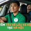 Tìm tài xế lái xe hộ tại Hà Nội