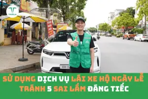 THUELAI - Dịch vụ lái xe hộ giúp khách hàng tránh khỏi 5 sai lầm phổ biến khi di chuyển dịp Lễ