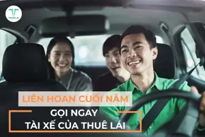 Liên hoan cuối năm thả ga mà vẫn về nhà an toàn - Gọi ngay Thuê Lái!