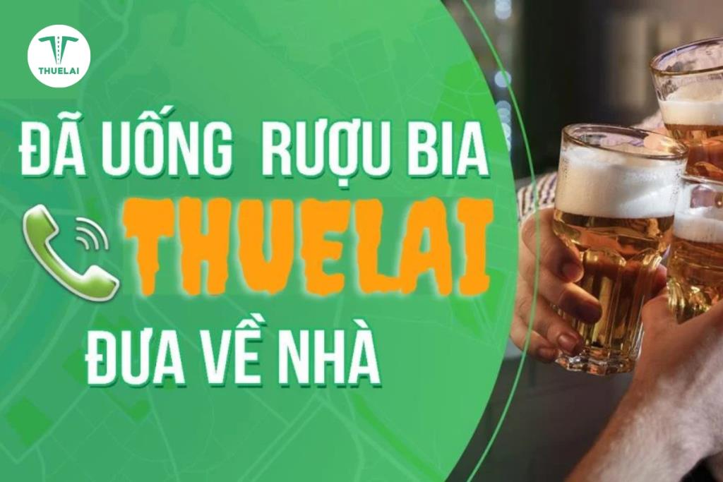 Đã say, có ngay THUELAI  - Dịch vụ lái xe hộ tại Hà Nội 24/7, an toàn, giá rẻ cho mọi nhà 