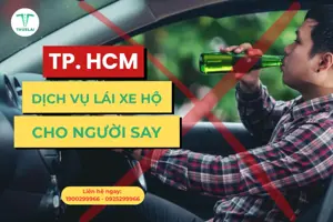 Dịch vụ lái xe hộ cho người say tại TP. HCM uy tín của Thuê Lái