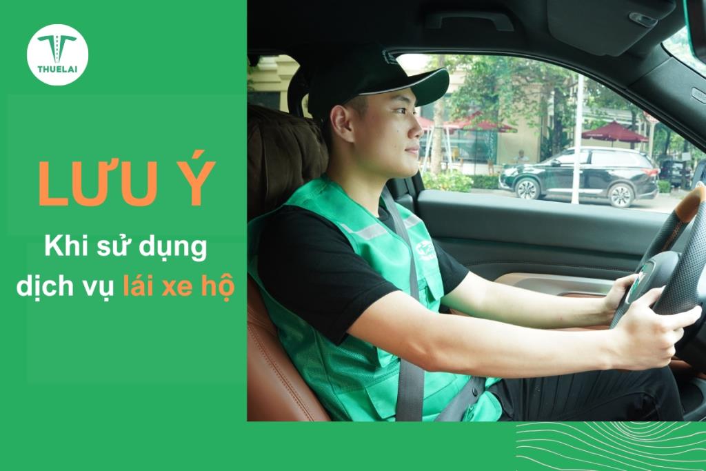 Những lưu ý quan trọng cho khách hàng khi sử dụng dịch vụ lái xe hộ hiện nay