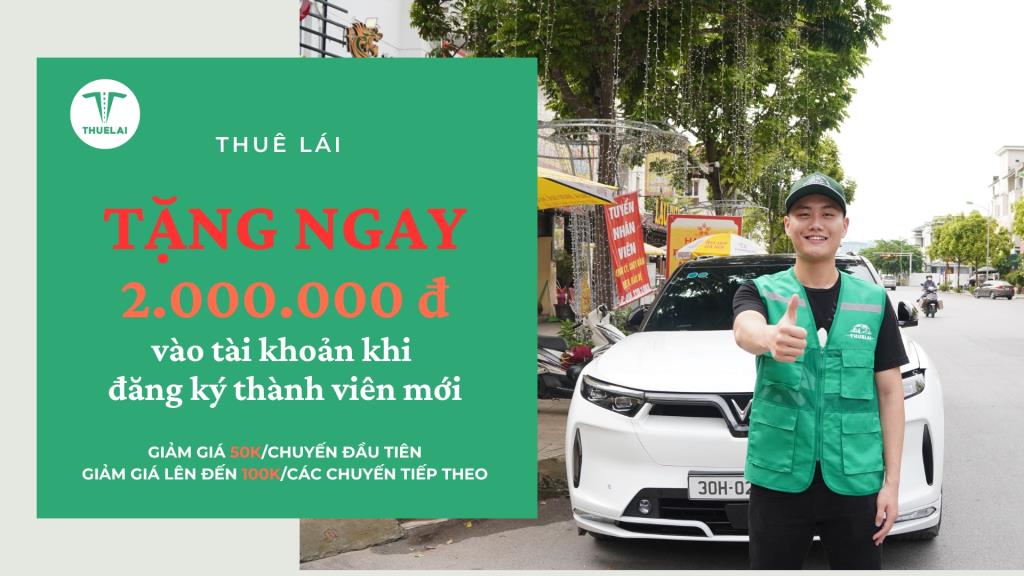 [HOT] Tải app Thuê Lái - Nhận ngay 2 triệu đồng vào tài khoản thành viên mới