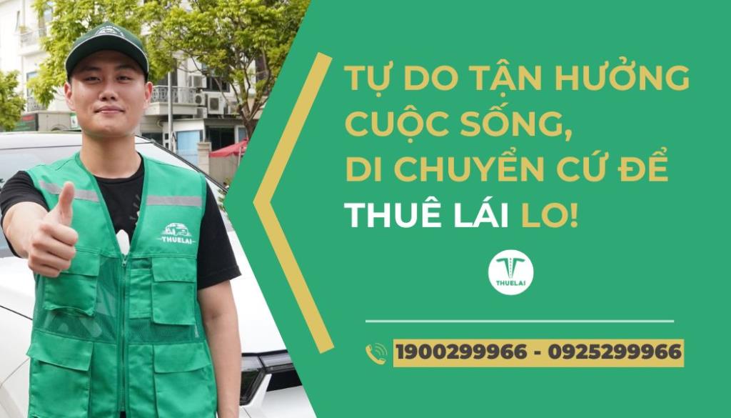 Tự do tận hưởng cuộc sống, việc di chuyển cứ để Thuê Lái lo!