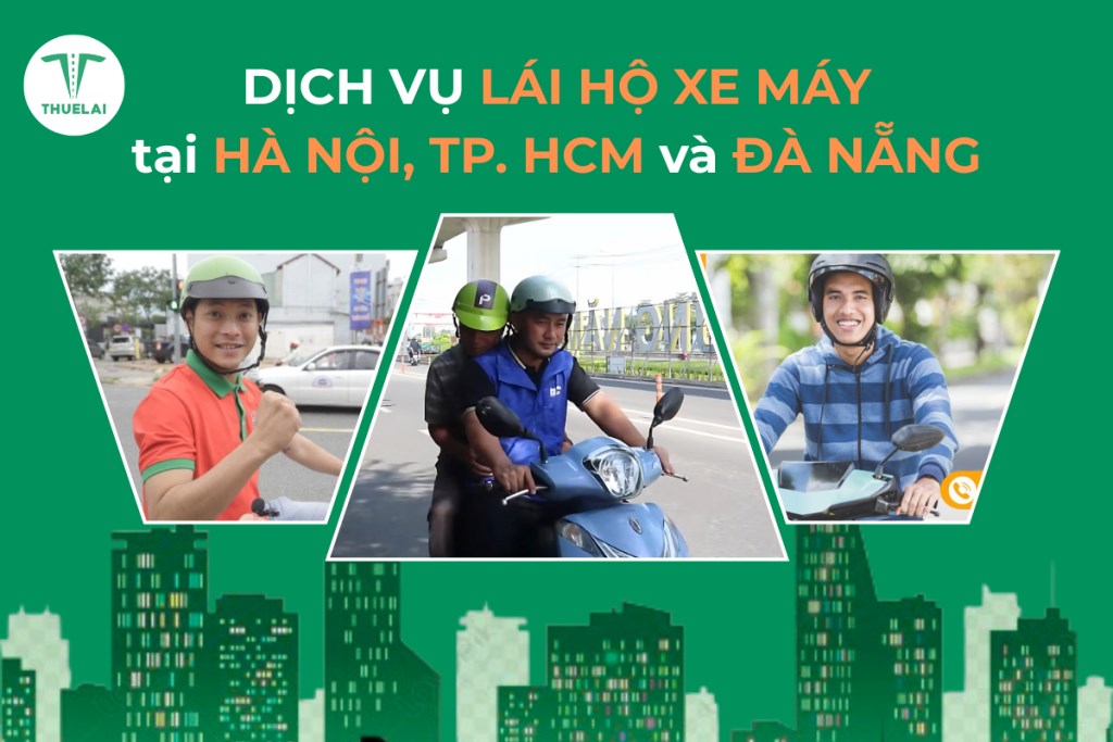 “Gọi là có!” - Dịch vụ lái hộ xe máy uy tín, giá phải chăng tại Hà Nội, TP. HCM và Đà Nẵng