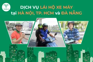 “Gọi là có!” - Dịch vụ lái hộ xe máy uy tín, giá phải chăng tại Hà Nội, TP. HCM và Đà Nẵng