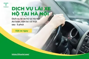 Dịch vụ lái xe hộ tại Hà Nội – An toàn, tiện lợi, có mặt sau 5 phút