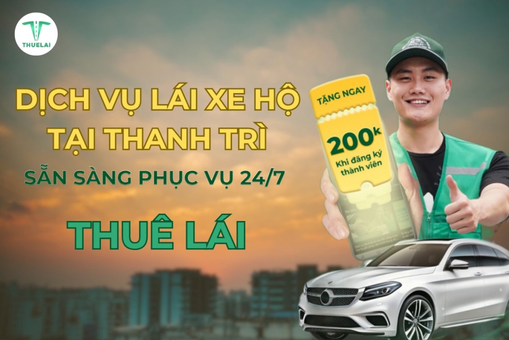 Dịch vụ lái xe hộ tại Thanh Trì uy tín, chuyên nghiệp số 1