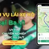 Lái xe hộ tại Ba Vì - Giải pháp di chuyển an toàn, tiết kiệm và nhanh chóng