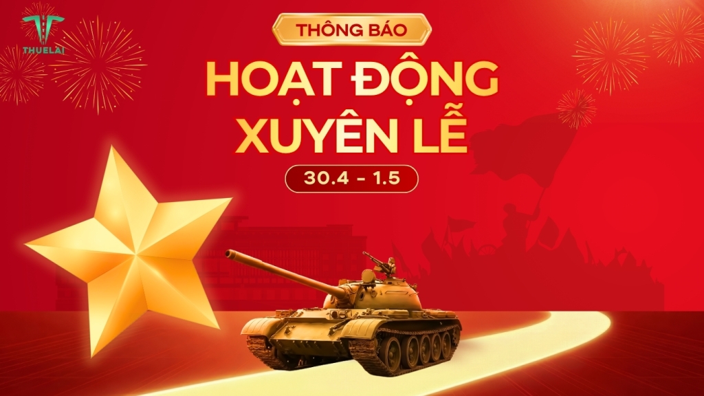 [THÔNG BÁO] THUELAI HOẠT ĐỘNG XUYÊN LỄ 30/4 - 1/5 