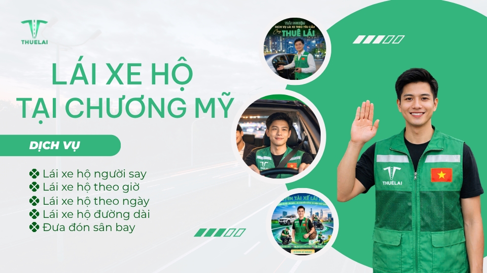 Lái xe hộ tại Chương Mỹ - Di chuyển nhanh chóng, an toàn 24/7