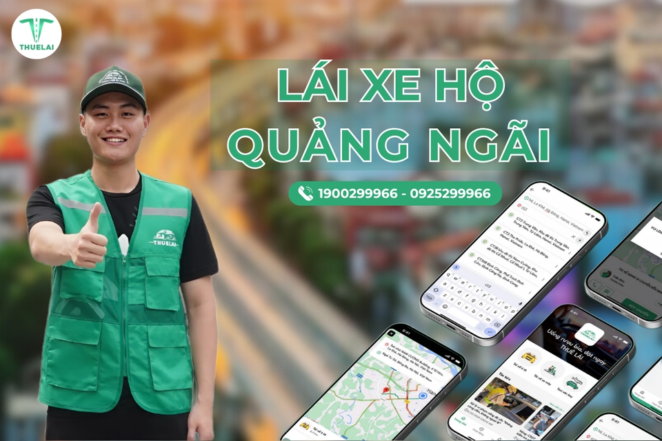 Lái xe hộ Quảng Ngãi uy tín, an toàn, di chuyển 24/7