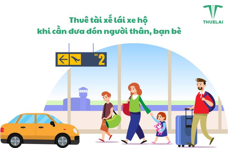 Thuê tài xế lái xe hộ khi cần đưa đón người thân bạn bè