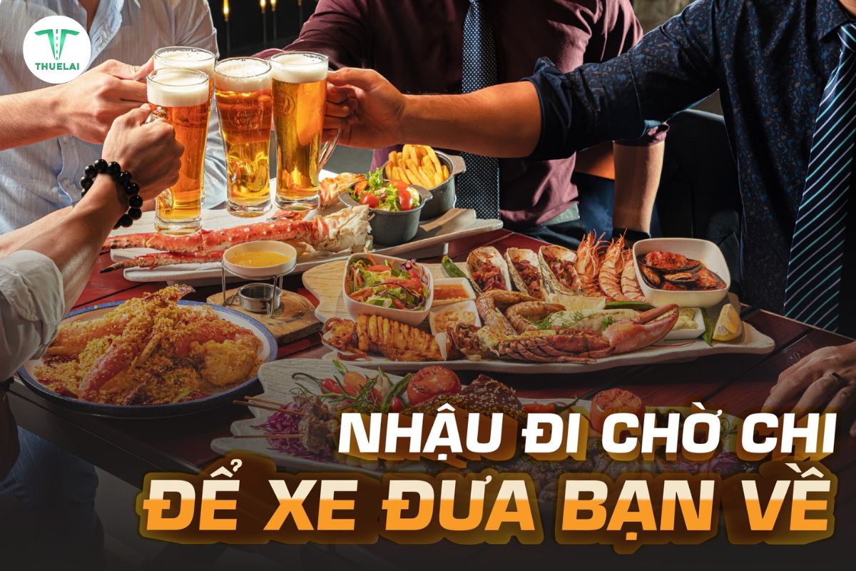 Thuê tài xế lái xe hộ khi đã sử dụng rượu, bia