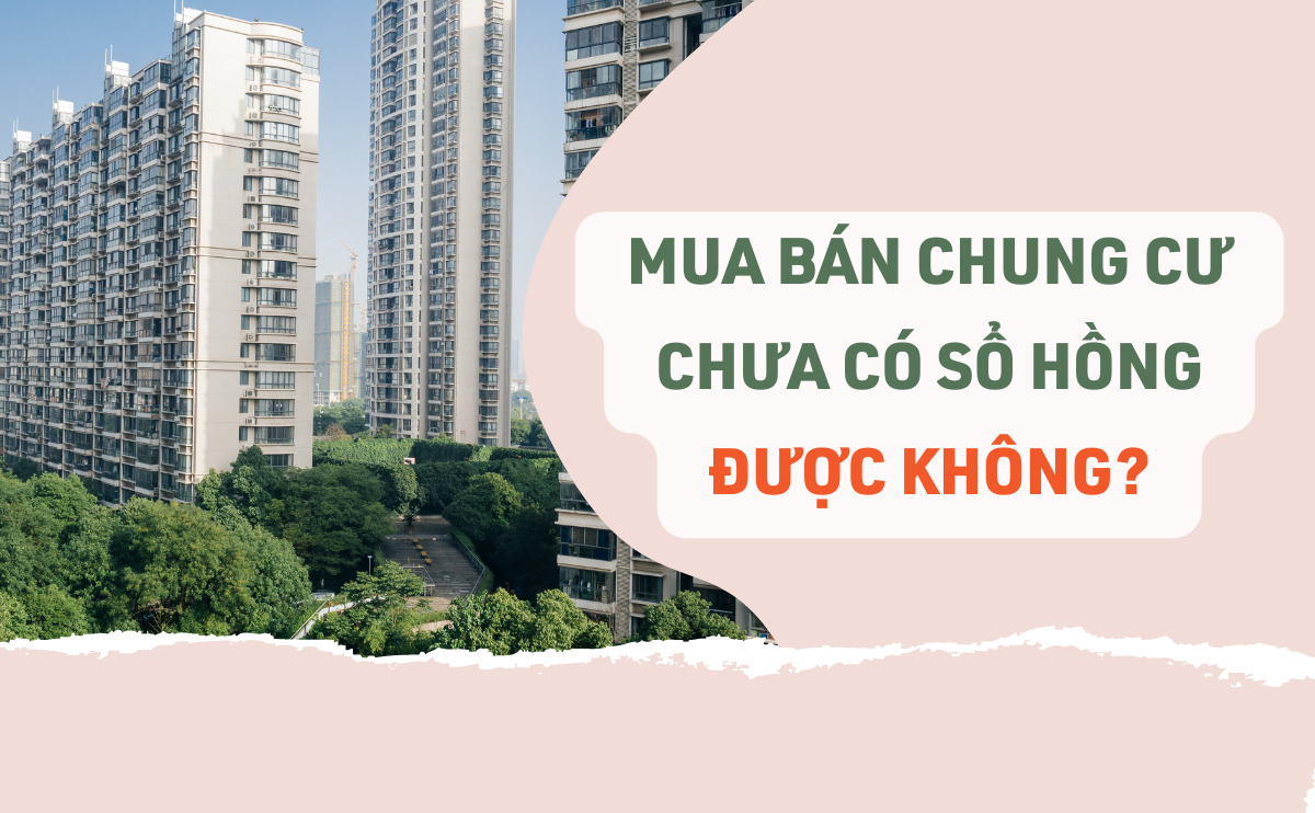 Lưu ý khi mua chung cư chưa đầy đủ pháp lý