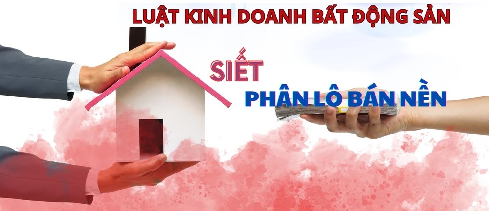 Luật Kinh doanh BĐS siết chặt quy định về phân lô bán nền