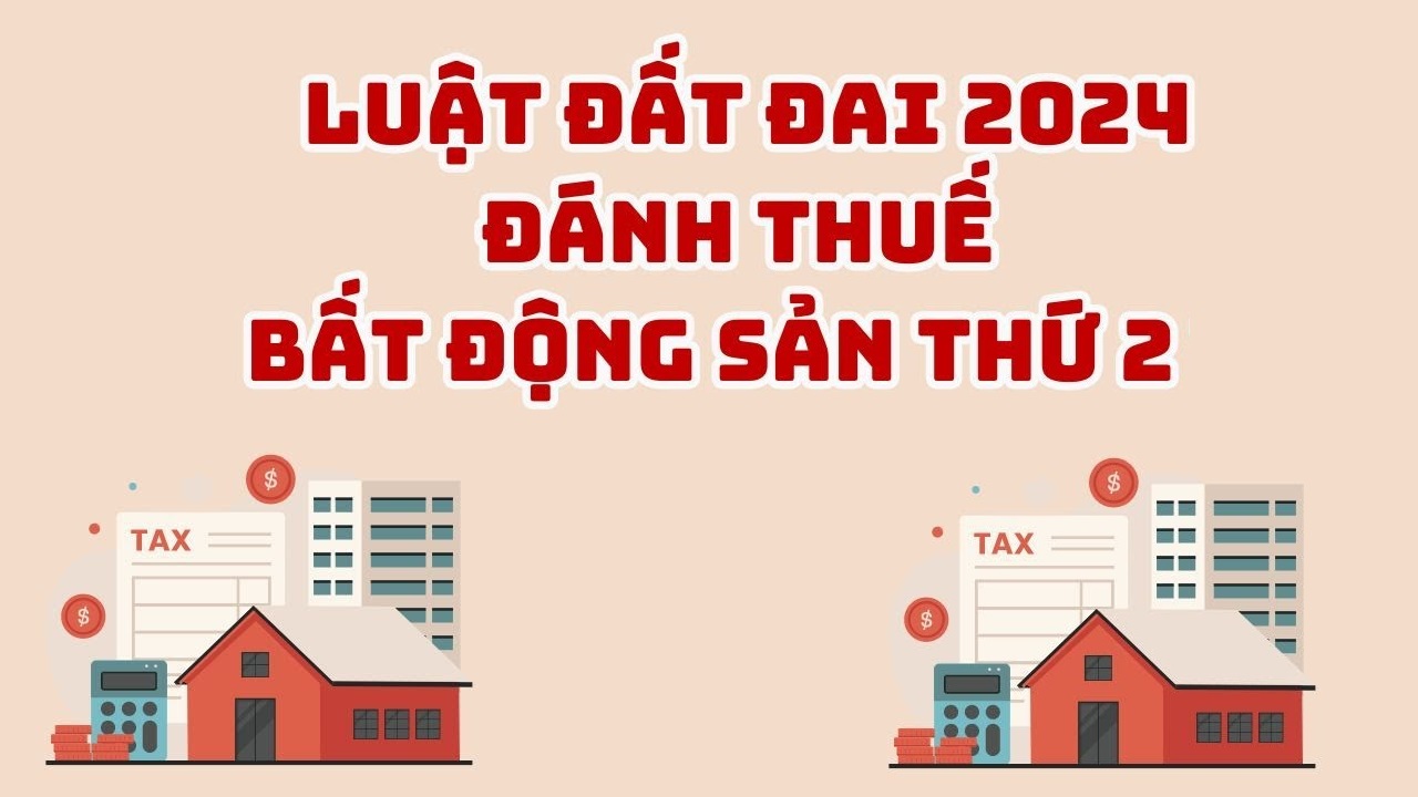 Đánh thuế bất động sản thứ 2 có thực sự phù hợp với thị trường hiện nay?