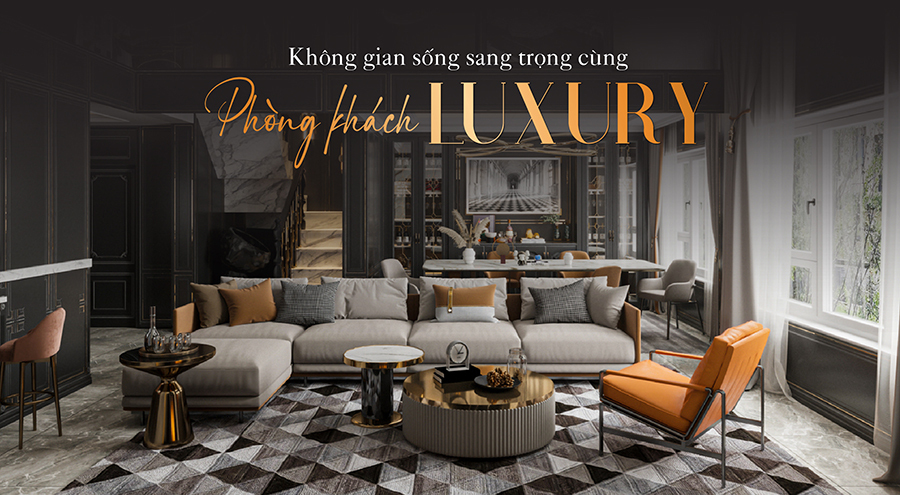 Phòng khách phong cách luxury