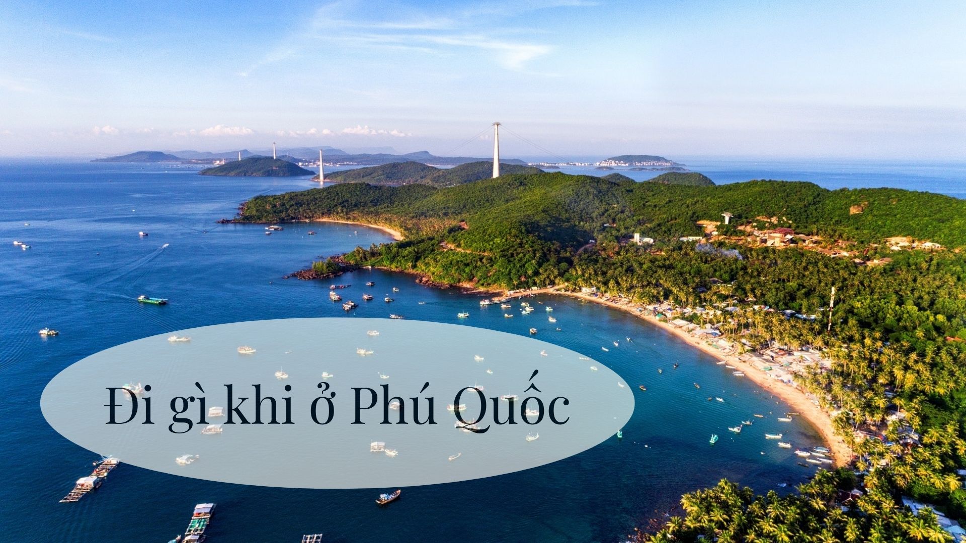 Đi lại trong Phú Quốc bằng mỗi loại phương tiện khác nhau sẽ đem đến trải nghiệm khác nhau