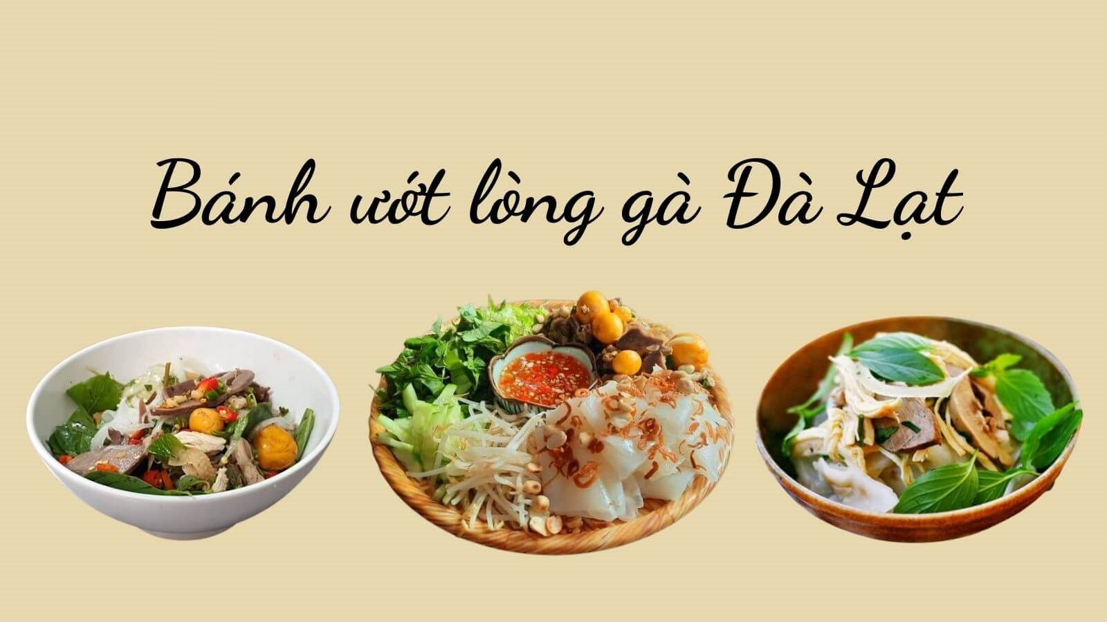 Món bánh ướt lòng gà nhất định phải thử khi tới Đà Lạt