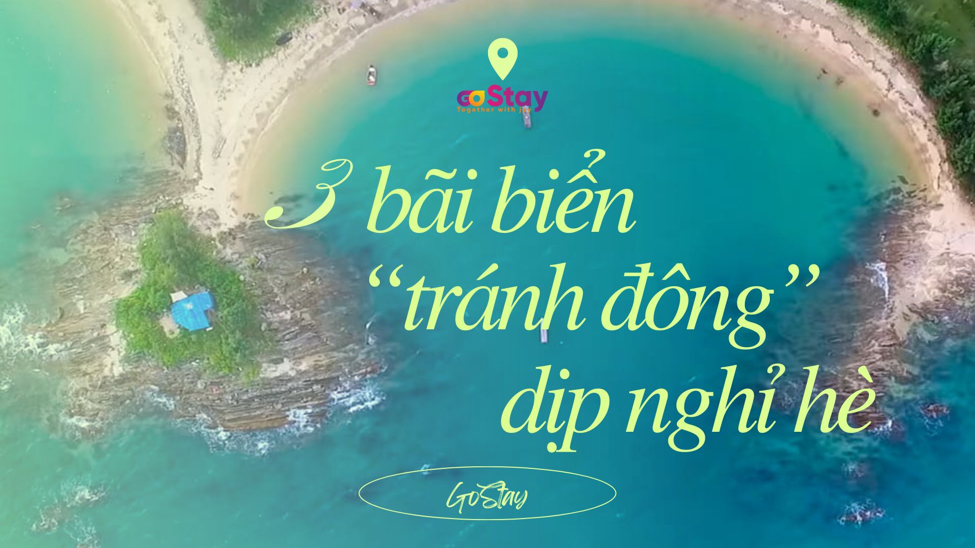 3+ bãi biển siêu đẹp, không đông đúc cho kỳ nghỉ mùa hè