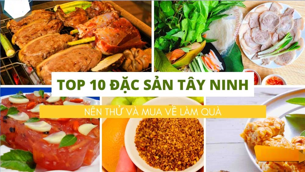 Cảm nhận mỹ vị Tây Ninh thông qua list món ăn trứ danh của “vùng đất thánh”