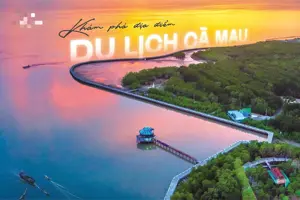 5 địa điểm du lịch nổi tiếng tại Cà Mau sau sáp nhập mà du khách không thể bỏ lỡ 