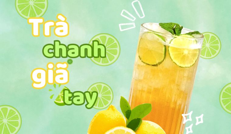 Món trà chanh giã tay trứ danh